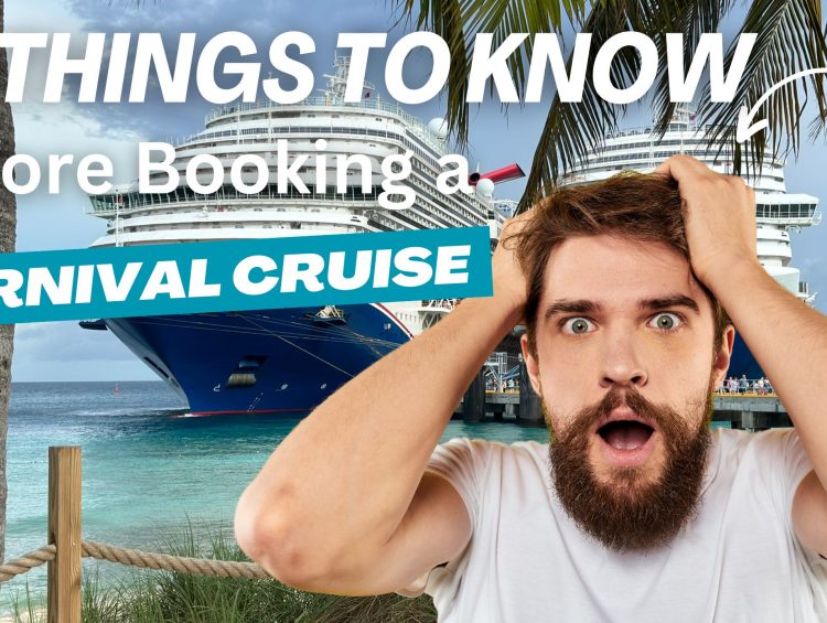 Cruise Tips and Tricks - 10 Things to Know Before Booking a Carnival Cruise